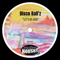 Disco Ball z - Let s Go Jack - (More than House!!)