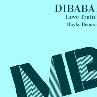 Dibaba - Love Train (Rayko Remix) - (MB Disco)