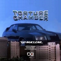 Go Nuclear - Torture Chamber (Detroit's Filthiest Remix) album artwork