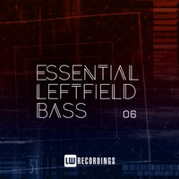 VA - Essential Leftfield Bass, Vol. 06 [LW Recordings]
