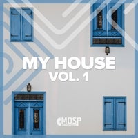 VA - My House, Vol. 1 [MOSP Recordings]