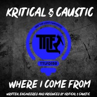 Kritical & Caustic - Where I Come From album artwork
