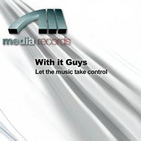 With It Guys - Let the Music Take Control (Uncontrolled Mix) album artwork