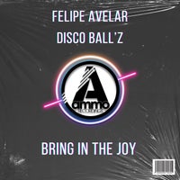 Felipe Avelar Disco Ball z - Bring in the Joy - (Ammo Recordings)