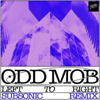 Odd Mob - LEFT TO RIGHT (Subsonic Remix) album artwork