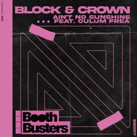 Block & Crown - AIN'T NO SUNSHINE FEAT. CULUM FREA [BB007]