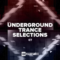 VA - Underground Trance Selections, Vol. 07 [LW Recordings]