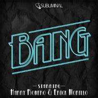 Erick Morillo & Harry Romero - Bang (Harry & Erick Bang In Your Face Mix) album artwork