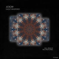 Jickow - Ghost Whisperer (Rick Pier O'Neil Remix) album artwork