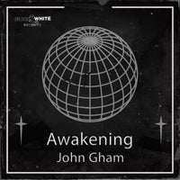 John Gham - Awakening [Black And White Festival Records]