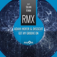 Adam Hofer & Disscut - Get My Groove On (Extended Mix) album artwork