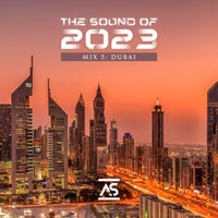 VA - The Sound of 2023 Mix 5 Dubai [ASTS2023M5][FLAC]