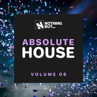 VA - Nothing But... Absolute House, Vol. 08 [Nothing But]