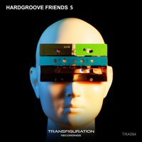 VA - Hardgroove Friends 5 [Transfiguration Recordings]