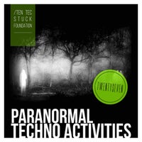 VA - Paranormal Techno Activities - TWENTYSEVEN [Ten Tec Stuck Foundation]
