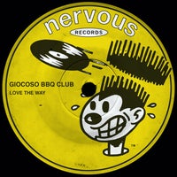 Giocoso BBQ Club - Love The Way - (Nervous Records)