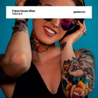 VA - Future House Vibes, Vol. 6 [Queenside Recordings]