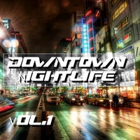 VA - Downtown Nightlife, Vol. 1 [Big Tunes Records]