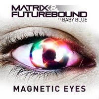 Matrix & Futurebound Feat. Baby Blue - Magnetic Eyes (Smooth's Dub Mix) album artwork