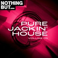 VA - Nothing But... Pure Jackin' House, Vol. 03 [NBPJH03]