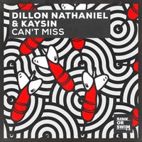 Dillon Nathaniel & Kaysin - Can't Miss album artwork