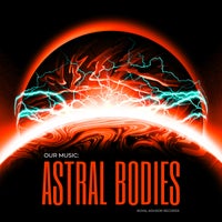 VA - Our Music Astral Bodies [Royal Advisor Records]