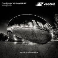 VA - From Chicago With Love 2021 [Vested Recordings]
