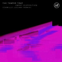 The Temper Trap - Sweet Disposition (Camille Luciani Remix) album artwork