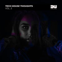 VA - Tech House Thoughts, Vol. 3 [Dancewood Compilations]