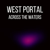 West Portal - Across the Waters [Embarcadero Records]