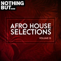 VA - Nothing But... Afro House Selections Vol. 13 [NBAHS13]