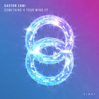 Gaston Zani - Something 4 Your Mind album artwork