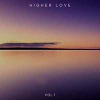 VA - Higher Love, Vol. 1 [Higher Love Recordings]