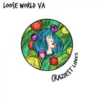 VA - Loose World [Craziest Lines]