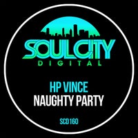 HP Vince - Naughty Party - (Soul City Digital)