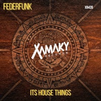 FederFunk - Its House Things [Xamaky Records]