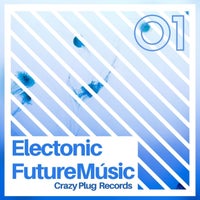 VA - Electronic Future Music 1 [Crazyplug Records]