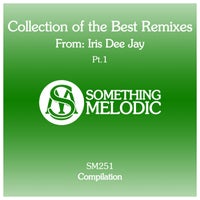VA - Collection of the Best Remixes from Iris Dee Jay, Pt. 1 [Something Melodic]