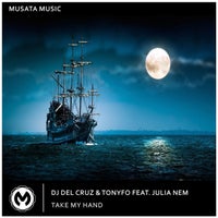 Dj Del Cruz, Tonyfo & Julia Nem - Take My Hand [Musata Music]