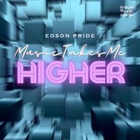 Edson Pride - Music Takes Me Higher, Vol. 2 (Remixes) [EPride Music Digital]