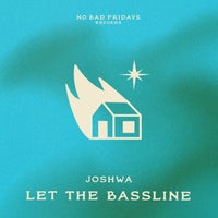 Joshwa - Let The Bassline album artwork