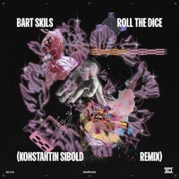 Bart Skils - Roll the Dice (Konstantin Sibold Remix) album artwork