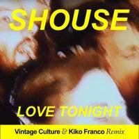 Shouse - Love Tonight (Vintage Culture & Kiko Franco Remix Edit) album artwork
