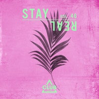 VA - Stay Real, Vol. 46 [Club Session]