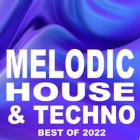 VA - Melodic House & Techno the Best of 2022 (The Best and Most Rated Charts Hits of 2022) [ Happens!]