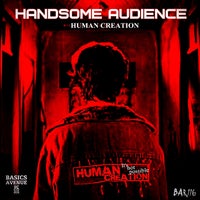 Handsome Audience - Human Creation [Basics Avenue]