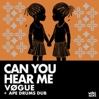 VØGUE - Can You Hear Me (Ape Drums Dub) album artwork