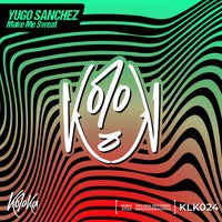 Yugo Sanchez - Make Me Sweat [Koloka Records]