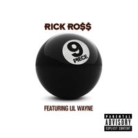 Rick Ross - 9 Piece (feat. Lil Wayne) [Mixed] album artwork