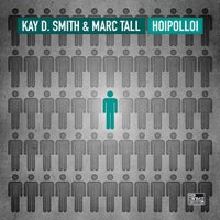 Kay D. Smith & Marc Tall - Hoipolloi (Original Mix) album artwork